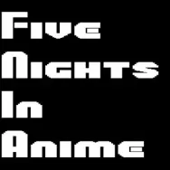 Five Nights in Anime